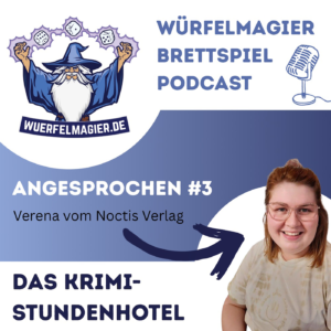 Cover des Würfelmagier Brettspiel Podcast mit dem Titel "Das Krimi Stundenhotel" mit einem Bild von Verena vom noctis Verlag
